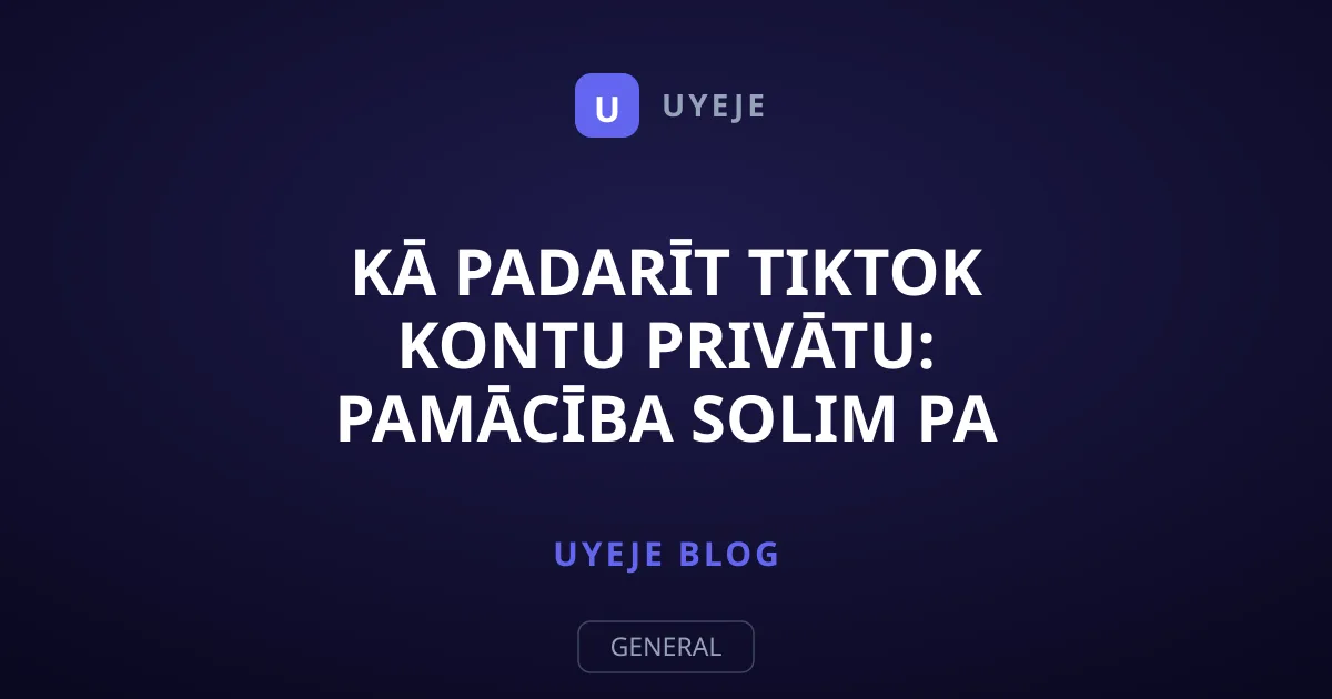 Kā padarīt TikTok kontu privātu: Pamācība solim pa solim